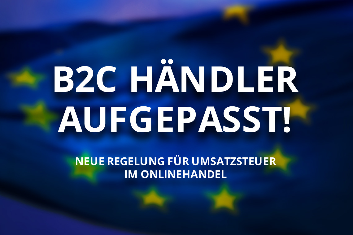 B2C Händler aufgepasst